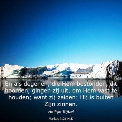 Picture 03 - Markus 3:21 NLD - En als degenen, die Hem bestonden, dit hoorden, - Bible Verse Picture