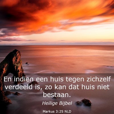 Picture 03 - Markus 3:25 NLD - En indien een huis tegen zichzelf verdeeld is, zo - Bible Verse Picture