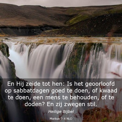 Picture 03 - Markus 3:4 NLD - En Hij zeide tot hen: Is het geoorloofd op - Bible Verse Picture