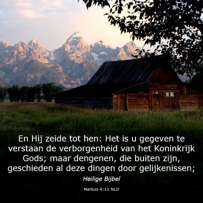 Picture 03 - Markus 4:11 NLD - En Hij zeide tot hen: Het is u gegeven te - Bible Verse Picture