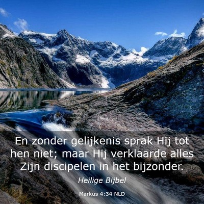 Picture 03 - Markus 4:34 NLD - En zonder gelijkenis sprak Hij tot hen niet; maar - Bible Verse Picture