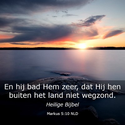 Picture 03 - Markus 5:10 NLD - En hij bad Hem zeer, dat Hij hen buiten het land - Bible Verse Picture