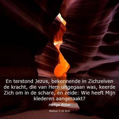 Picture 03 - Markus 5:30 NLD - En terstond Jezus, bekennende in Zichzelven de - Bible Verse Picture