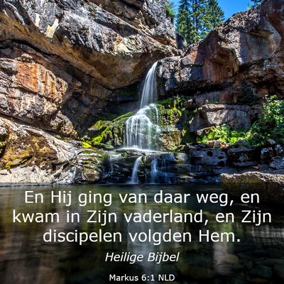 Picture 03 - Markus 6:1 NLD - En Hij ging van daar weg, en kwam in Zijn - Bible Verse Picture