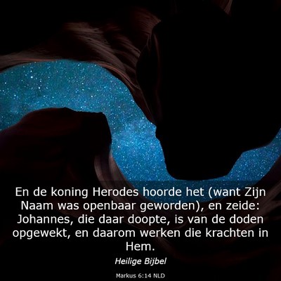 Picture 03 - Markus 6:14 NLD - En de koning Herodes hoorde het (want Zijn Naam - Bible Verse Picture