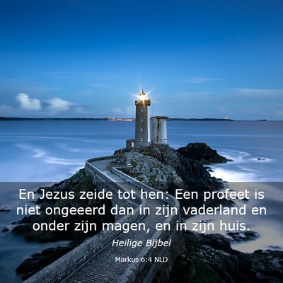 Picture 03 - Markus 6:4 NLD - En Jezus zeide tot hen: Een profeet is niet - Bible Verse Picture