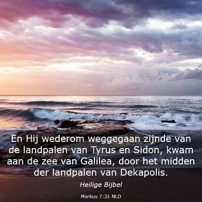 Picture 03 - Markus 7:31 NLD - En Hij wederom weggegaan zijnde van de landpalen - Bible Verse Picture