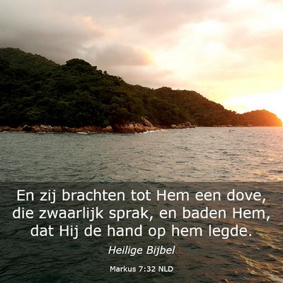 Picture 03 - Markus 7:32 NLD - En zij brachten tot Hem een dove, die zwaarlijk - Bible Verse Picture