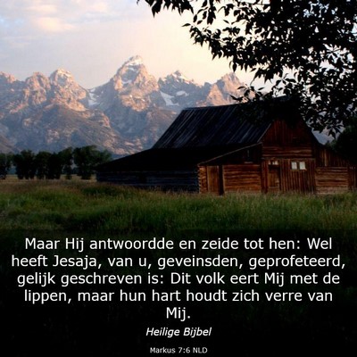 Picture 03 - Markus 7:6 NLD - Maar Hij antwoordde en zeide tot hen: Wel heeft - Bible Verse Picture