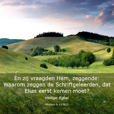 Picture 03 - Markus 9:11 NLD - En zij vraagden Hem, zeggende: Waarom zeggen de - Bible Verse Picture