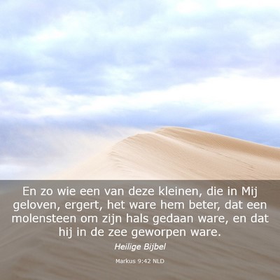 Picture 03 - Markus 9:42 NLD - En zo wie een van deze kleinen, die in Mij - Bible Verse Picture