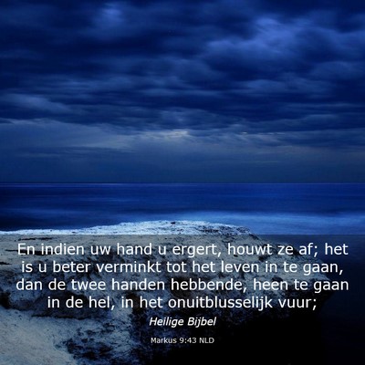 Picture 03 - Markus 9:43 NLD - En indien uw hand u ergert, houwt ze af; het is u - Bible Verse Picture