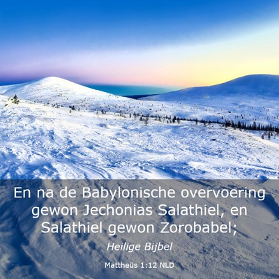 Picture 03 - Mattheüs 1:12 NLD - En na de Babylonische overvoering gewon Jechonias - Bible Verse Picture