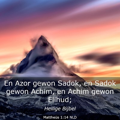 Picture 03 - Mattheüs 1:14 NLD - En Azor gewon Sadok, en Sadok gewon Achim, en - Bible Verse Picture