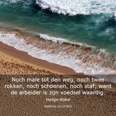 Picture 03 - Mattheüs 10:10 NLD - Noch male tot den weg, noch twee rokken, noch - Bible Verse Picture