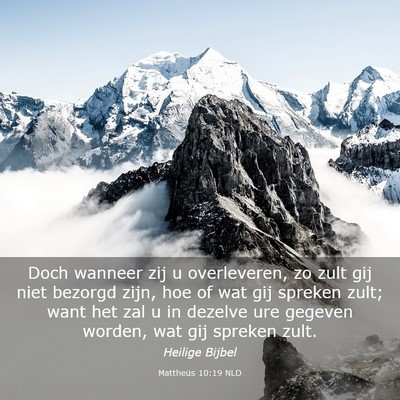 Picture 03 - Mattheüs 10:19 NLD - Doch wanneer zij u overleveren, zo zult gij niet - Bible Verse Picture