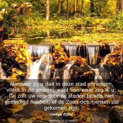 Picture 03 - Mattheüs 10:23 NLD - Wanneer zij u dan in deze stad vervolgen, vliedt - Bible Verse Picture