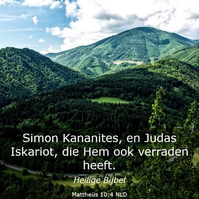 Picture 03 - Mattheüs 10:4 NLD - Simon Kananites, en Judas Iskariot, die Hem ook - Bible Verse Picture
