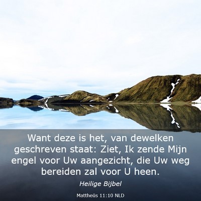 Picture 03 - Mattheüs 11:10 NLD - Want deze is het, van dewelken geschreven staat: - Bible Verse Picture