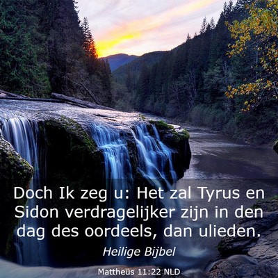 Picture 03 - Mattheüs 11:22 NLD - Doch Ik zeg u: Het zal Tyrus en Sidon - Bible Verse Picture