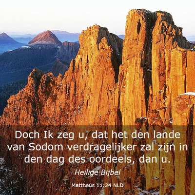Picture 03 - Mattheüs 11:24 NLD - Doch Ik zeg u, dat het den lande van Sodom - Bible Verse Picture