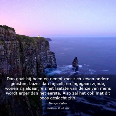 Picture 03 - Mattheüs 12:45 NLD - Dan gaat hij heen en neemt met zich zeven andere - Bible Verse Picture