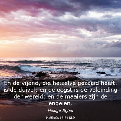 Picture 03 - Mattheüs 13:39 NLD - En de vijand, die hetzelve gezaaid heeft, is de - Bible Verse Picture