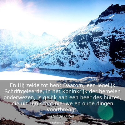 Picture 03 - Mattheüs 13:52 NLD - En Hij zeide tot hen: Daarom, een iegelijk - Bible Verse Picture