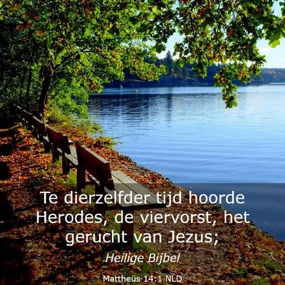 Picture 03 - Mattheüs 14:1 NLD - Te dierzelfder tijd hoorde Herodes, de viervorst, - Bible Verse Picture