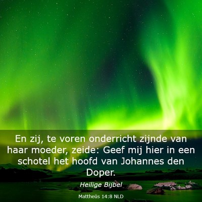 Picture 03 - Mattheüs 14:8 NLD - En zij, te voren onderricht zijnde van haar - Bible Verse Picture