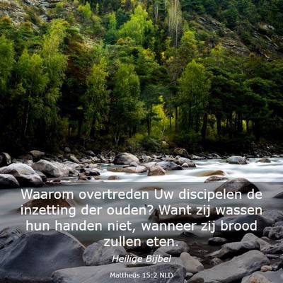 Picture 03 - Mattheüs 15:2 NLD - Waarom overtreden Uw discipelen de inzetting der - Bible Verse Picture