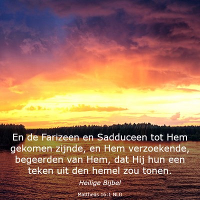 Picture 03 - Mattheüs 16:1 NLD - En de Farizeen en Sadduceen tot Hem gekomen - Bible Verse Picture