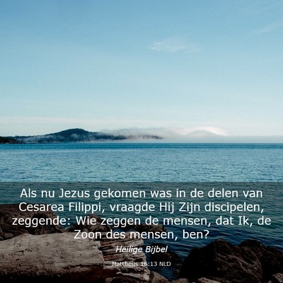 Picture 03 - Mattheüs 16:13 NLD - Als nu Jezus gekomen was in de delen van Cesarea - Bible Verse Picture