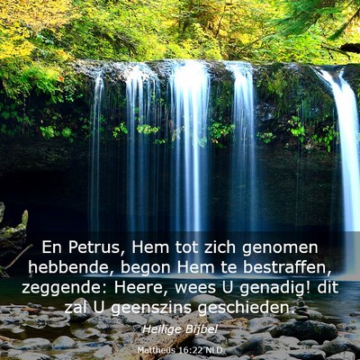 Picture 03 - Mattheüs 16:22 NLD - En Petrus, Hem tot zich genomen hebbende, begon - Bible Verse Picture