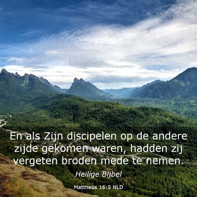 Picture 03 - Mattheüs 16:5 NLD - En als Zijn discipelen op de andere zijde gekomen - Bible Verse Picture