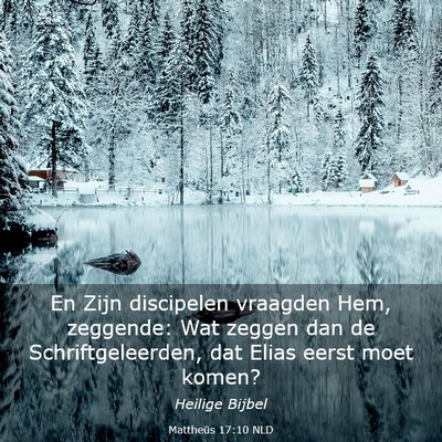 Picture 03 - Mattheüs 17:10 NLD - En Zijn discipelen vraagden Hem, zeggende: Wat - Bible Verse Picture