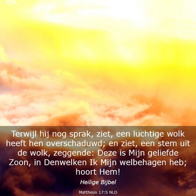 Picture 03 - Mattheüs 17:5 NLD - Terwijl hij nog sprak, ziet, een luchtige wolk - Bible Verse Picture