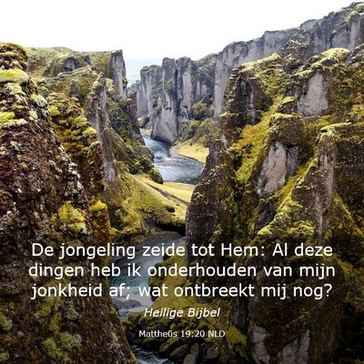 Picture 03 - Mattheüs 19:20 NLD - De jongeling zeide tot Hem: Al deze dingen heb ik - Bible Verse Picture