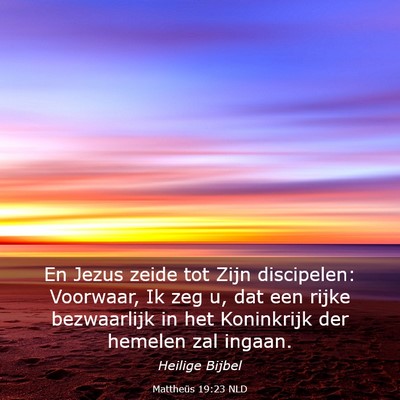 Picture 03 - Mattheüs 19:23 NLD - En Jezus zeide tot Zijn discipelen: Voorwaar, Ik - Bible Verse Picture
