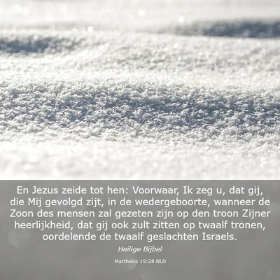 Picture 03 - Mattheüs 19:28 NLD - En Jezus zeide tot hen: Voorwaar, Ik zeg u, dat - Bible Verse Picture