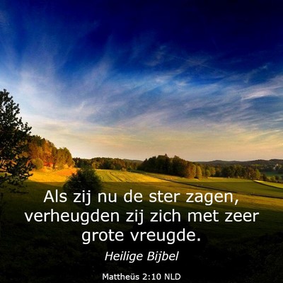 Picture 03 - Mattheüs 2:10 NLD - Als zij nu de ster zagen, verheugden zij zich met - Bible Verse Picture