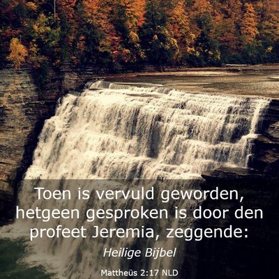 Picture 03 - Mattheüs 2:17 NLD - Toen is vervuld geworden, hetgeen gesproken is - Bible Verse Picture