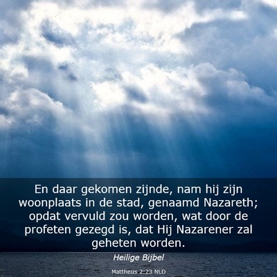 Picture 03 - Mattheüs 2:23 NLD - En daar gekomen zijnde, nam hij zijn woonplaats - Bible Verse Picture