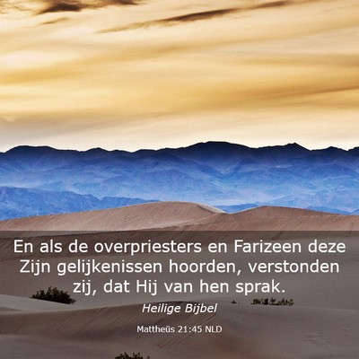 Picture 03 - Mattheüs 21:45 NLD - En als de overpriesters en Farizeen deze Zijn - Bible Verse Picture