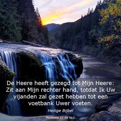 Picture 03 - Mattheüs 22:44 NLD - De Heere heeft gezegd tot Mijn Heere: Zit aan - Bible Verse Picture