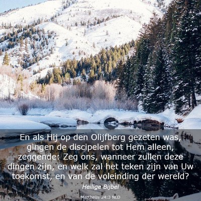Picture 03 - Mattheüs 24:3 NLD - En als Hij op den Olijfberg gezeten was, gingen - Bible Verse Picture
