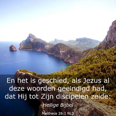 Picture 03 - Mattheüs 26:1 NLD - En het is geschied, als Jezus al deze woorden - Bible Verse Picture