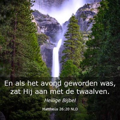 Picture 03 - Mattheüs 26:20 NLD - En als het avond geworden was, zat Hij aan met de - Bible Verse Picture