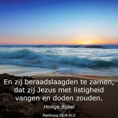 Picture 03 - Mattheüs 26:4 NLD - En zij beraadslaagden te zamen, dat zij Jezus met - Bible Verse Picture