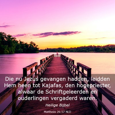 Picture 03 - Mattheüs 26:57 NLD - Die nu Jezus gevangen hadden, leidden Hem heen - Bible Verse Picture